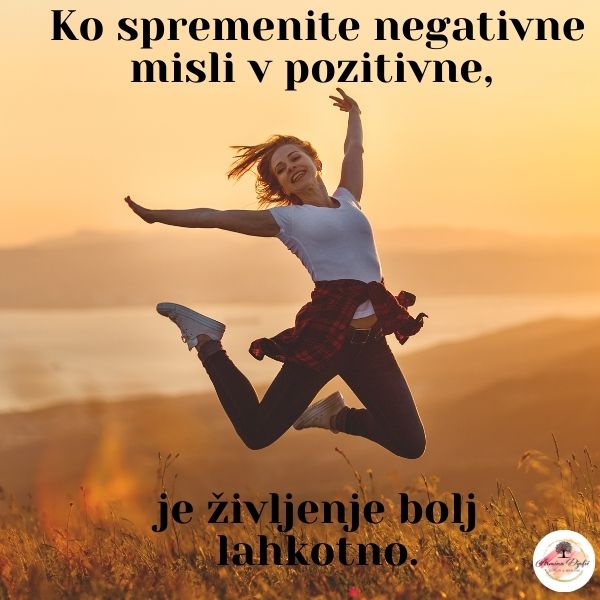Sprememba negativnih misli v pozitivne prinese lahkotnost v življenju